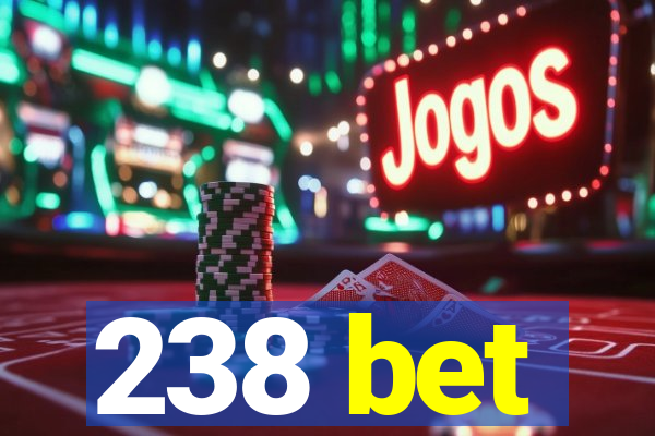 238 bet